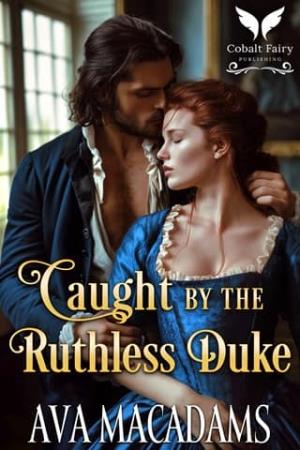 Caught By the Ruthless Duke (Caught by the Duke #2)