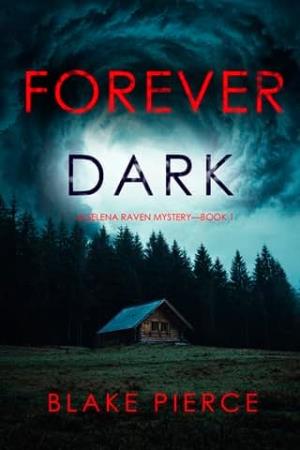 Forever Dark (Selena Raven FBI Suspense Thriller #1)