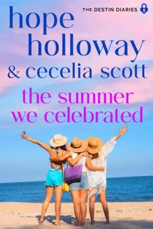 The Summer We Celebrated (The Destin Diaries #6)
