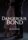 Dangerous Bond