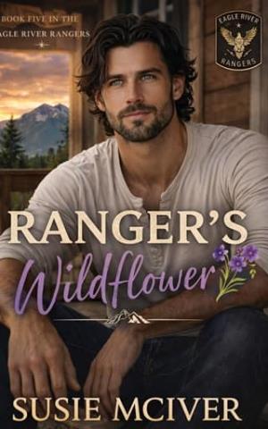 Ranger’s Wildflower (EAGLE RIVER RANGER’S #5)