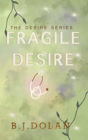 Fragile Desire (Desire #3)