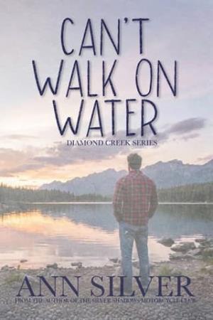 Can’t Walk on Water (Diamond Creek #3)