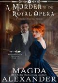 A Murder at the Royal Opera (Rosalynd and Steele Mysteries #4)