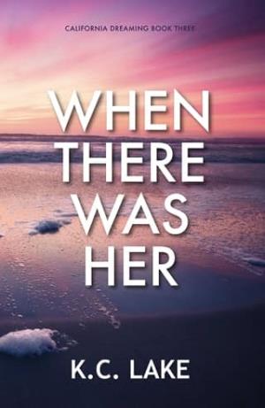 When There Was Her (California Dreaming #3)