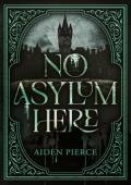 No Asylum Here (Madness of Two #1)