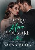 Every Move You Make (Sehgal Family & Friends #9)