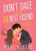 Don’t Date Your Ex Best Friend (The Unfolding Duet #2)