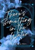 There’s Something in the Water (Predators & Prey #1)