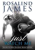 Just Watch Me (Escape to New Zealand #16)