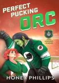Perfect Pucking Orc (The Orc Hockey League #1)