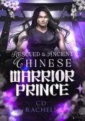 Rescued By the Ancient Chinese Warrior Prince (Time Traveling Men in Love #1)