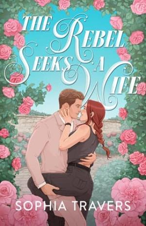 The Rebel Seeks A Wife (Crownhaven #2)