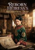 Reborn Heiress’s Betrothal Trap