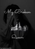 My Broken Queen