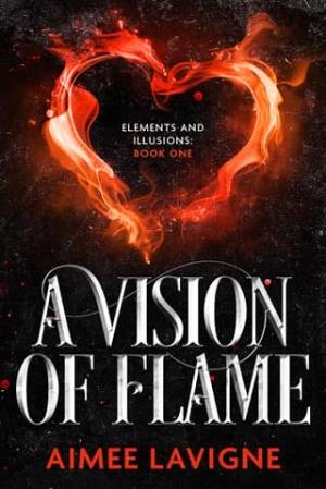 A Vision of Flame (Elements & Illusions #1)