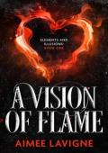 A Vision of Flame (Elements & Illusions #1)