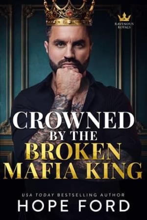Crowned By the Broken Mafia King (Ravenous Royals #4)