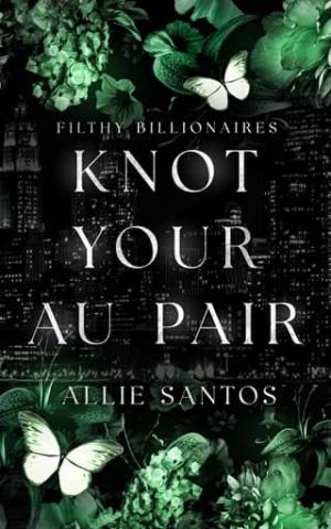 Knot Your Au Pair (Filthy Billionaire Alphas #2)
