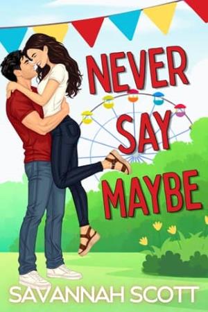 Never Say Maybe