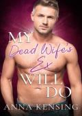 My Dead Wife’s Ex Will Do (Will Do #2)