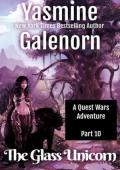 The Glass Unicorn, Part 10 (Quest Wars)
