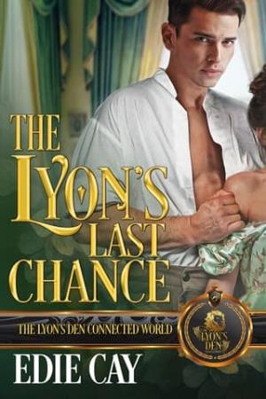 The Lyon’s Last Chance (The Lyon’s Den Connected World)