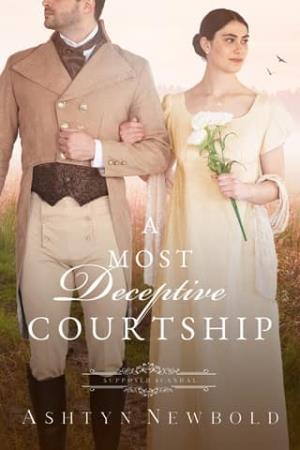 A Most Deceptive Courtship (Supposed Scandal #5)