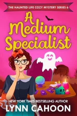 A Medium Specialist (The Haunted Life Cozy Mystery #6)
