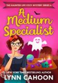 A Medium Specialist (The Haunted Life Cozy Mystery #6)