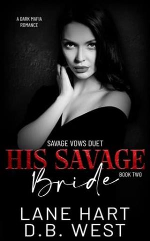 His Savage Bride (Savage Vows Duet #2)