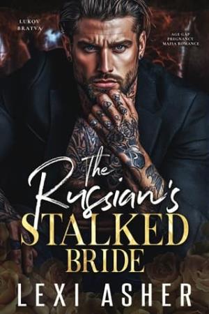 The Russian’s Stalked Bride (Lukov Bratva #5)