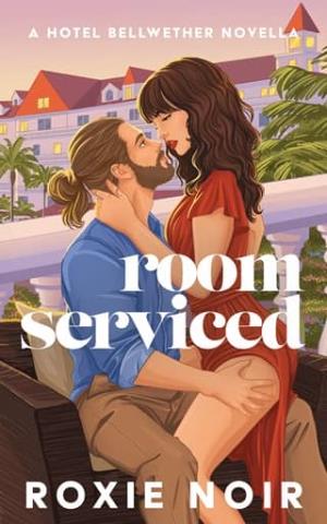 Room Serviced (Hotel Bellwether #1)