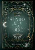 Hunted By the Fae Duke (Immortal Hunters #4)