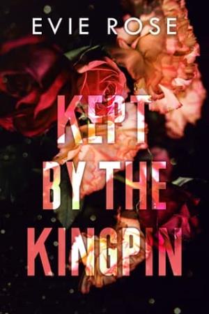 Kept By the Kingpin (London Mafia Bosses #12)