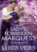 The Lady’s Forbidden Marquess (The Devon Legacy #2)
