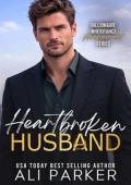 Heartbroken Husband (Billionaire Inheritance Arrangement #10)