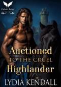 Auctioned to the Cruel Highlander (Breaking Highland Vows #1)