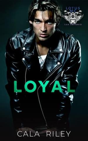 Loyal (Lotus MC: San Antonio #3)