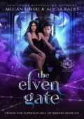 The Elven Gate (Hidden Legends: Prison for Supernatural Offenders #6)