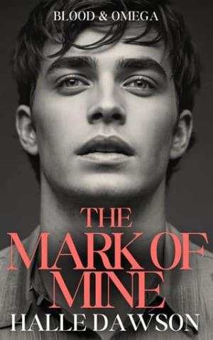 The Mark Of Mine (Blood & Omega #3)