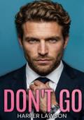 Don’t Go (Our Little Secret #2)