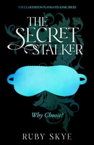The Secret Stalker (The Clarendon Playmates Kink #4)