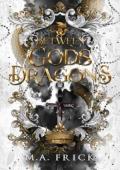 Between Gods and Dragons (The Dragon’s Heart #3)