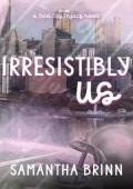 Irresistibly Us (Steel City Legacy #2)