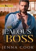 My Jealous Boss (Alphas in Charge #3)