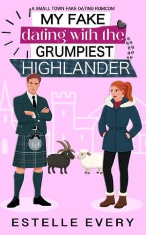 My Fake Dating with the Grumpiest Highlander (Highland Chaos #3)