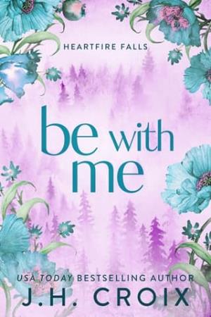Be With Me (Heartfire Falls #3)