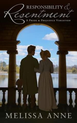 Responsibility and Resentment (Darcy and Elizabeth: Paths to Understanding #2)