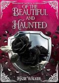 Of the Beautiful and Haunted (The Royal Guardian #1)
